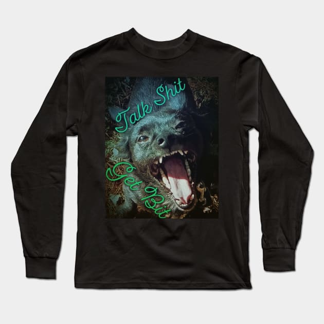 Talk Sh*t get Bit Long Sleeve T-Shirt by TrapperWeasel